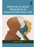 Applying Ethical Principles to Clinical Practice 1st Edition