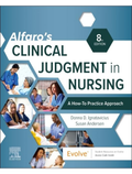 Alfaro’s Clinical Judgment in Nursing: A How-To Practice Approach, 8th Edition